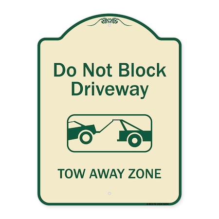 Signmission Designer Series-Do Not Block Driveway Tow Away Zone Tan & Green, 24" x 18", TG-1824-9854 A-DES-TG-1824-9854
